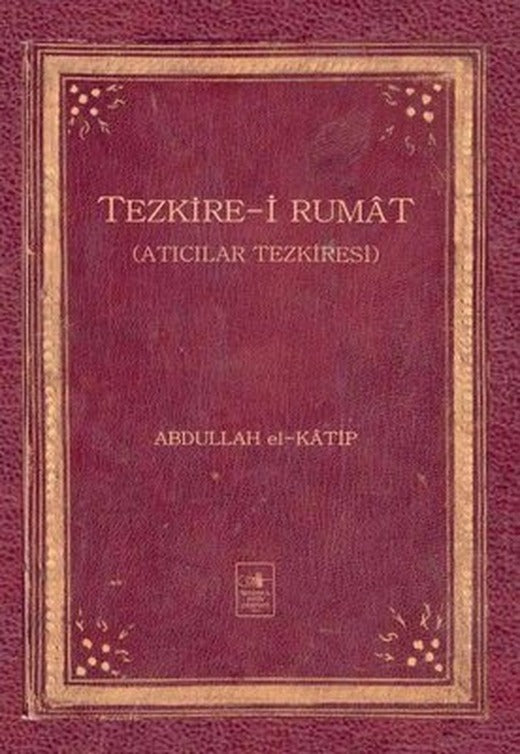 Tezkire-i Rumat | İstanbul Fetih Cemiyeti