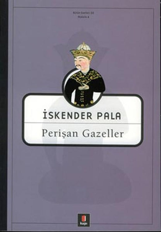 Perişan Gazeller | Kapı Yayınları - İskender Pala Bütün Eserleri Dizisi (İnce Kapak)