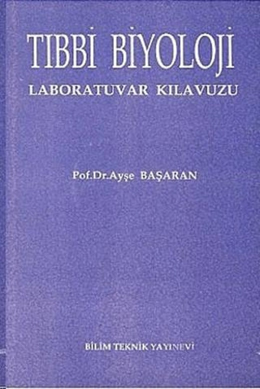 Tıbbi Biyoloji Laboratuvar Kılavuzu | Bilim Teknik Yayınevi (Ciltsiz)