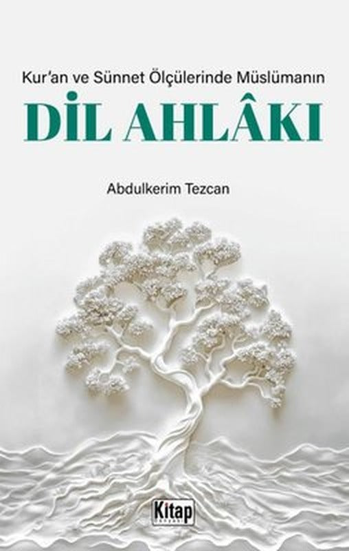 Kur'an ve Sünnet Ölçülerinde Müslümanın Dil Ahlakı | Kitap Dünyası (İnce Kapak)