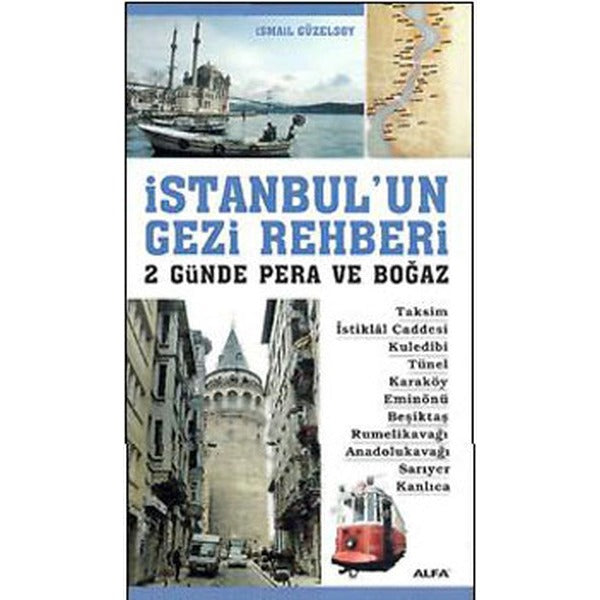 İstanbul'un Gezi Rehberi - 2 Günde Pera ve Boğaz | Alfa Yayıncılık (İnce Kapak)