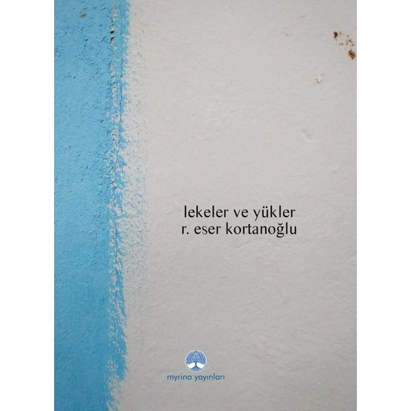 Lekeler ve Yükler | Myrina Yayınları (İnce Kapak)