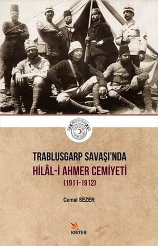 Trablusgarp Savaşı'nda Hilal-i Ahmer Cemiyeti 1911-1912 | Kriter