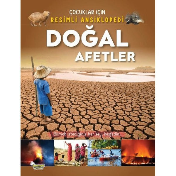 Doğal Afetler - Çocuklar İçin Resimli Ansiklopedi | Selimer (İnce Kapak)