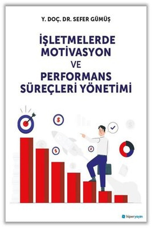 İşletmelerde Motivasyon ve Performans Süreçleri Yönetimi | Hiperlink (İnce Kapak)