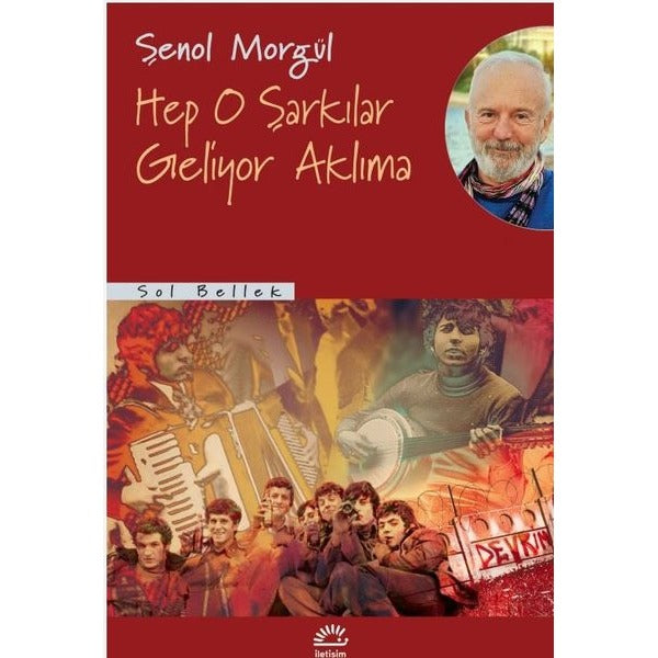 Hep O Şarkılar Geliyor Aklıma-Sol Bellek | İletişim Yayınları (İnce Kapak)