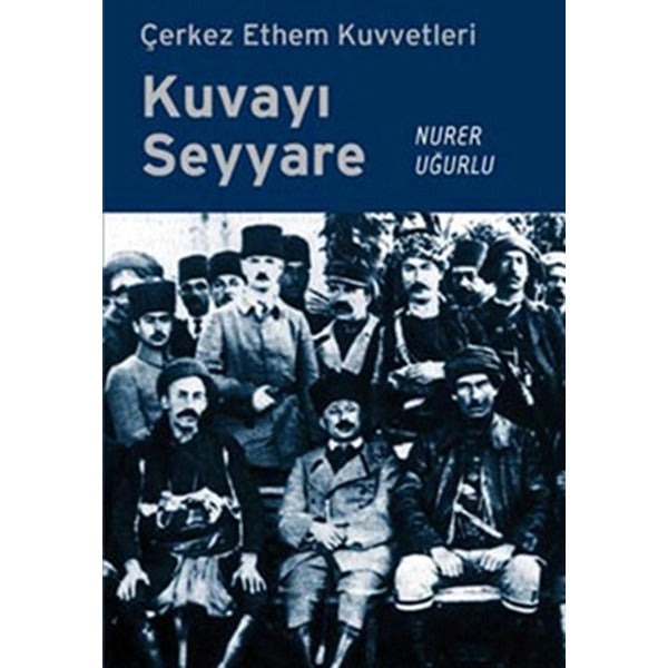 Çerkez Ethem Kuvvetleri Kuvayı Seyyare | Örgün Yayınları