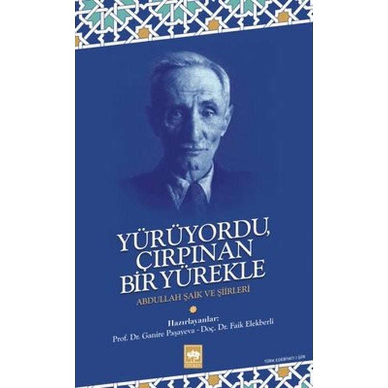 Yürüyordu Çırpınan Bir Yürekle - Abdullah Şaik ve Şiirleri | Ötüken Neşriyat