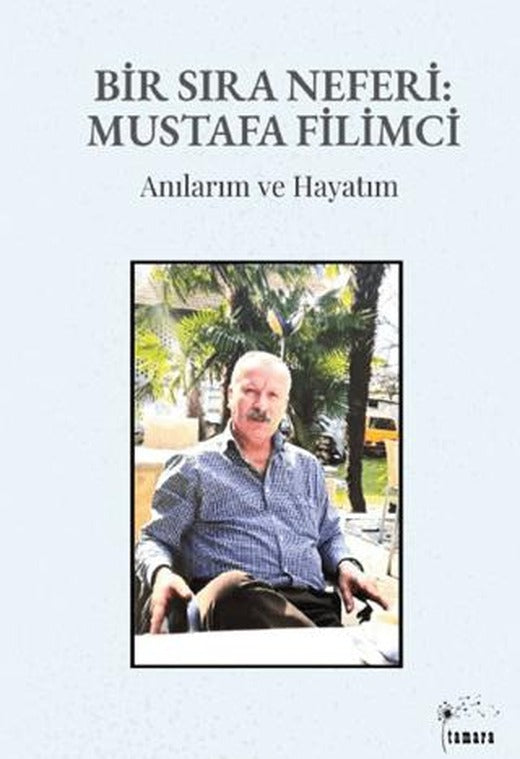 Bir Sıra Neferi: Mustafa Filimci | Tamara (Ciltsiz)