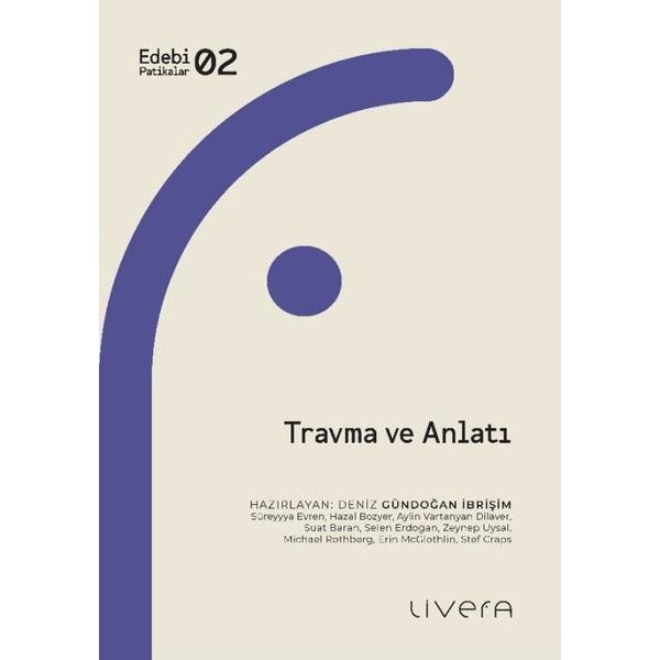 Travma ve Anlatı - Edebi Patikalar 2 | Livera Yayınevi (İnce Kapak)