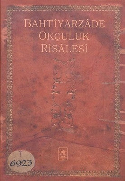 Bahtiyarzade Okçuluk Risalesi | İstanbul Fetih Cemiyeti