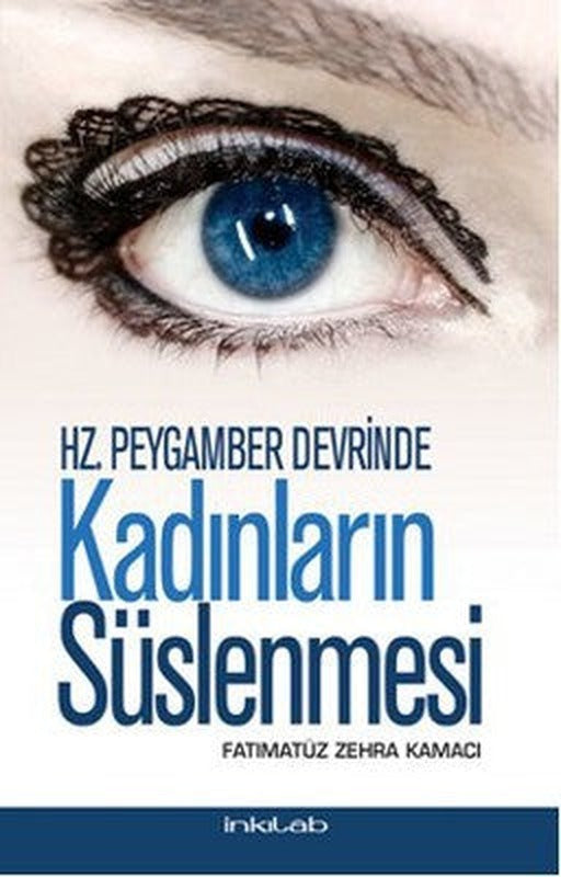 Hz. Peygamber Devrinde Kadınların Süslenmesi | İnkılab Yayınları