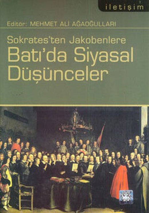 Sokrates'ten Jakobenlere Batı'da Siyasal Düşünceler | İletişim Yayınları