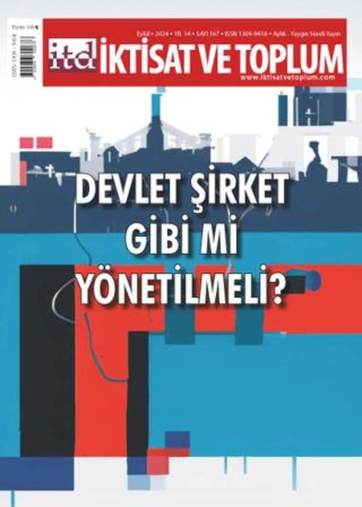 İktisat ve Toplum Dergisi 167. Sayı Devlet Şirket Gibi mi Yönetilmeli? | İktisat ve Toplum Dergisi (Ciltsiz)