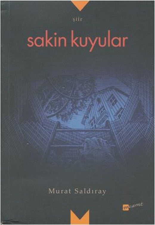Sakin Kuyular | Meserret Yayınları (Ciltsiz)