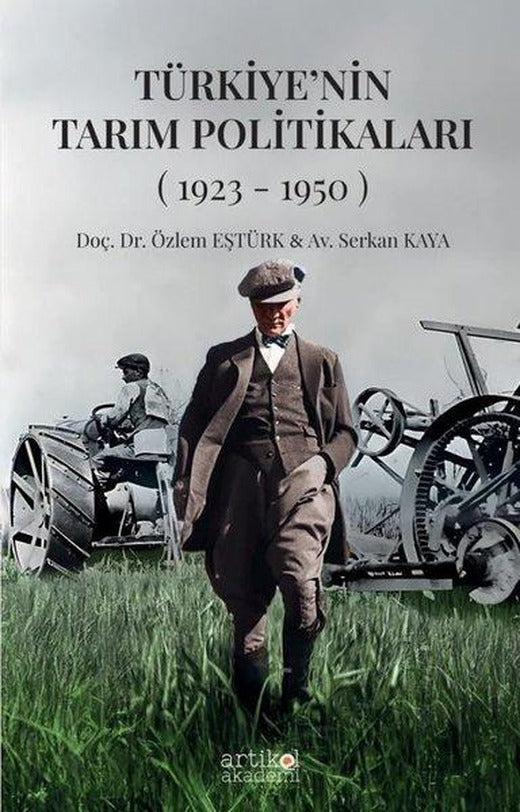 Türkiye'nin Tarım Politikaları (1923 - 1950) | Artikel Akademi (İnce Kapak)