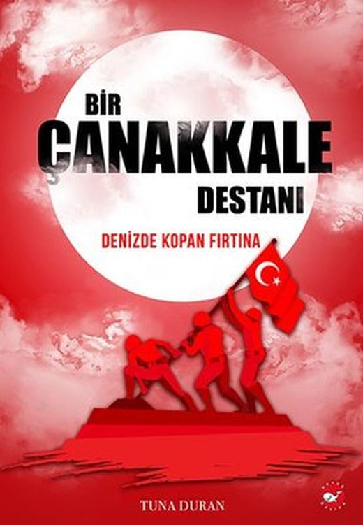Bir Çanakkale Destanı | Beyaz Balina Yayınları