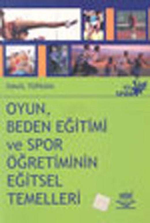 Oyun  Beden Eğitimi ve Spor Öğretiminin Eğitsel Temelleri | Nobel Akademik Yayıncılık (İnce Kapak)