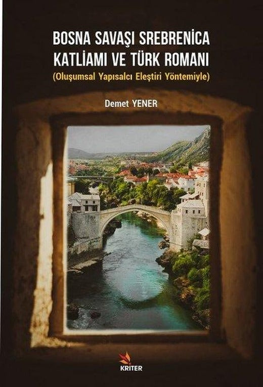 Bosna Savaşı Srebrenica Katliamı ve Türk Romanı | Kriter (İnce Kapak)