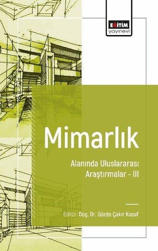 Mimarlık Alanında Uluslararası Araştırmalar 3 | Eğitim Yayınevi (İnce Kapak)