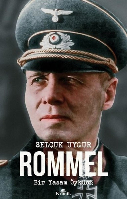 Rommel - Bir Yaşam Öyküsü | Kronik Kitap
