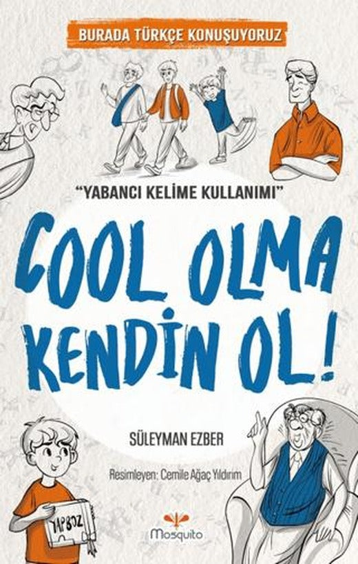 Cool Olma Kendin Ol! | Mosquito Yayınları (Ciltsiz)