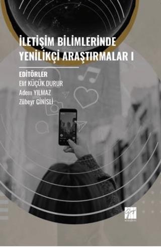 İletişim Bilimlerinde Yenilikçi Araştırmalar I