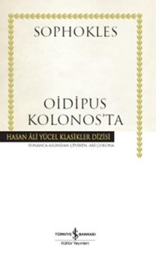 Oidipus Kolonos'ta | İş Bankası Kültür Yayınları - Hasan Ali Yücel Klasikler Dizisi (İnce Kapak)