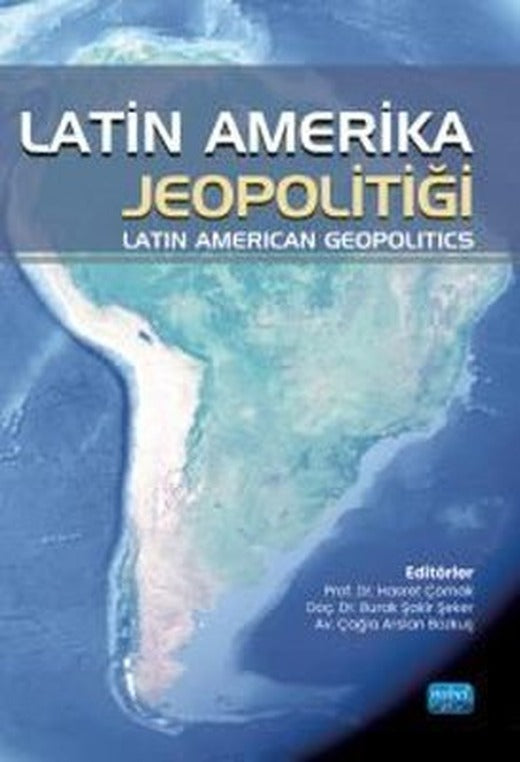 Latin Amerika Jeopolitiği - Latin American Geopolitics | Nobel Akademik Yayıncılık (İnce Kapak)