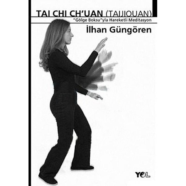 T'ai Chi Ch'uan Gölge Boksuyla Hareketli Meditasyon