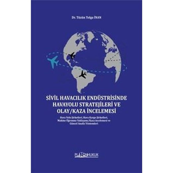Sivil Havacılık Endüstrisinde Havayolu Stratejileri Ve Olay/Kaza İncelemesi