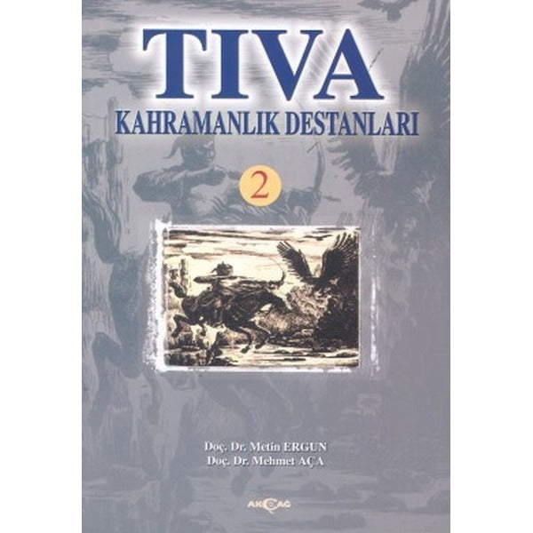 Tıva Kahramanlık Destanları 2 | Akçağ Yayınları