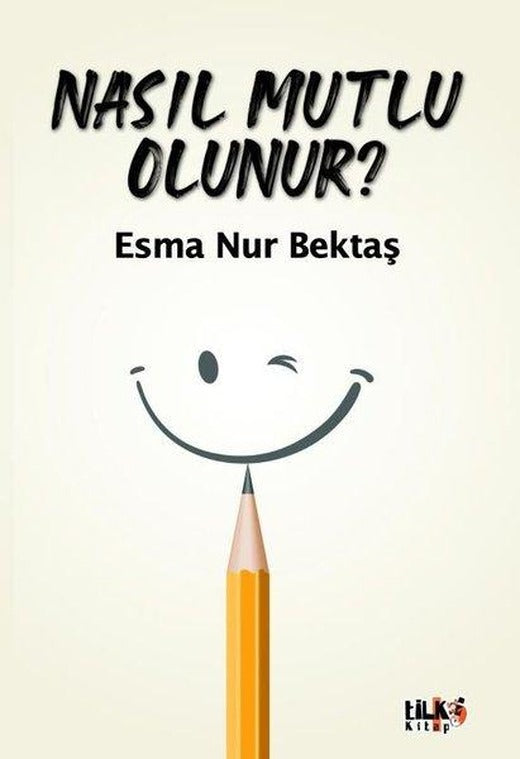 Nasıl Mutlu Olunur? | Tilki Kitap (İnce Kapak)