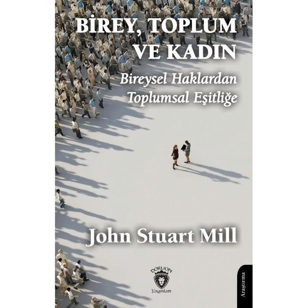 Birey, Toplum ve Kadın Bireysel Haklardan Toplumsal Eşitliğe | Dorlion Yayınları (Ciltsiz)
