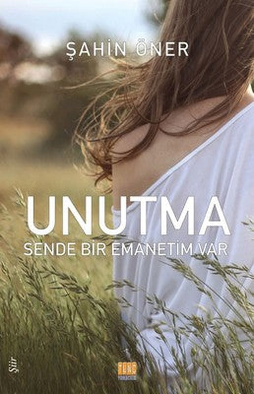 Unutma-Sende Bir Emanetim Var | Tunç Yayıncılık