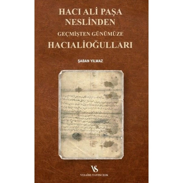 Hacı Ali Paşa Neslinden Geçmişten Günümüze Hacıalioğulları | Vesaire Yayıncılık (İnce Kapak)