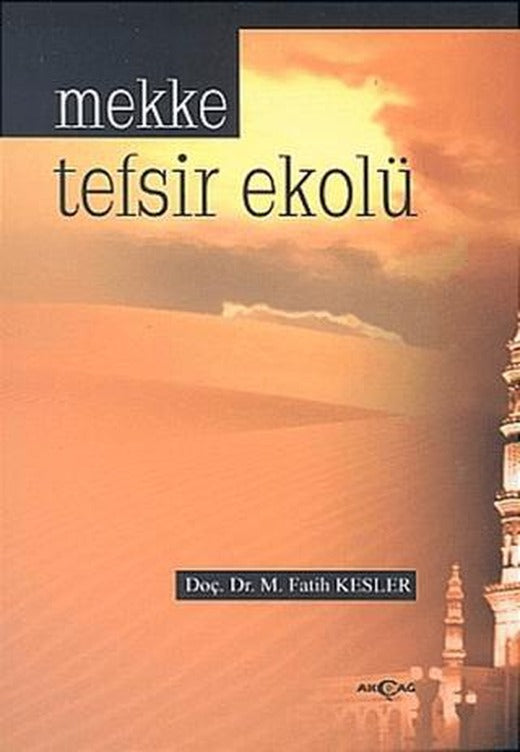 Mekke Tefsir Ekolü | Akçağ Yayınları (Ciltsiz)
