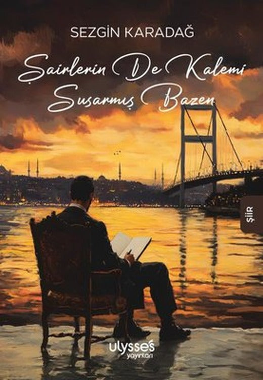 Şairlerin de Kalemi Susarmış Bazen | Ulysses Yayınları (İnce Kapak )