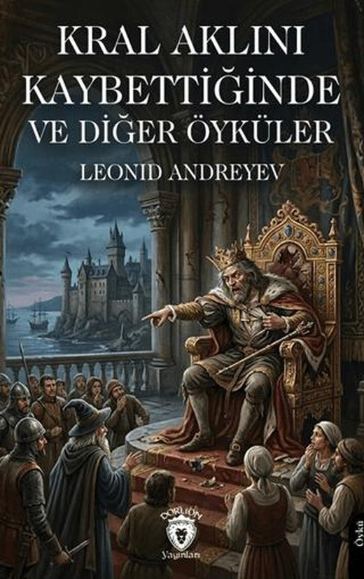 Kral Aklını Kaybettiğinde ve Diğer Öyküler | Dorlion Yayınları (Ciltsiz)