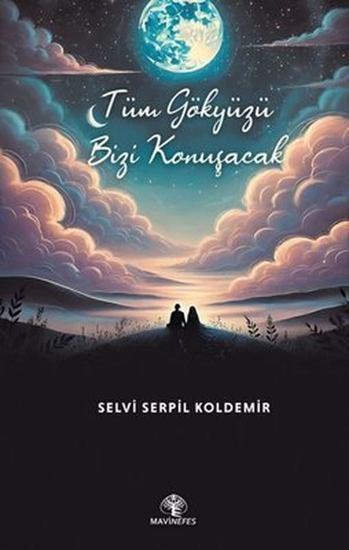 Tüm Gökyüzü Bizi Konuşacak | Mavi Nefes (İnce Kapak)