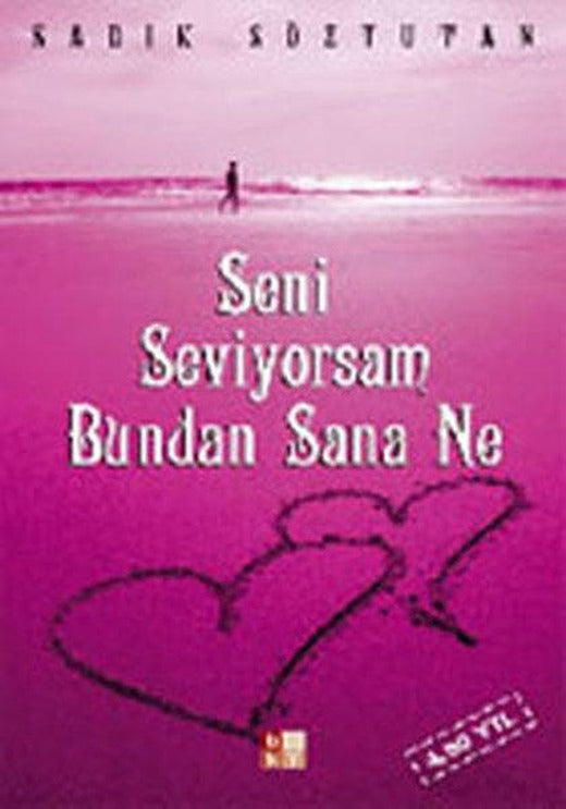 Seni Seviyorsam Bundan Sana Ne | Babıali Kültür - BKY (e-Kitap)