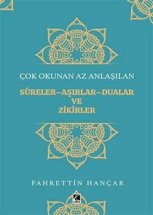 Çok Okunan Az Anlaşılan Sureler-Aşırlar-Dualar ve Zikirler | Çıra Yayınları (Ciltsiz)