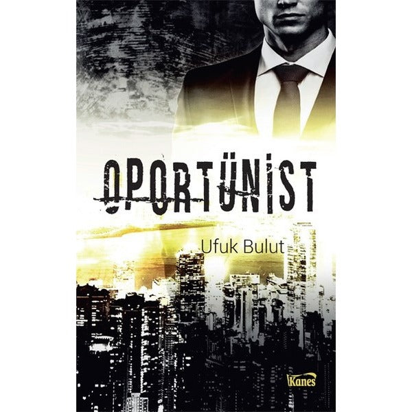 Oportünist | Kanes Yayınları (İnce Kapak)