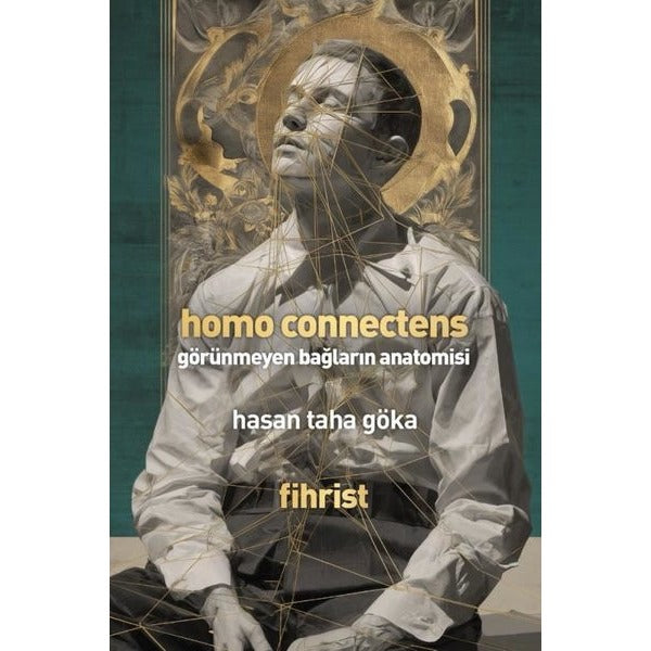 Homo Connectens - Görünmeyen Bağların Anatomisi | Fihrist (İnce Kapak)