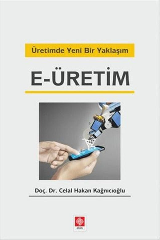 Üretimde Yeni Bir Yaklaşım E-üretim