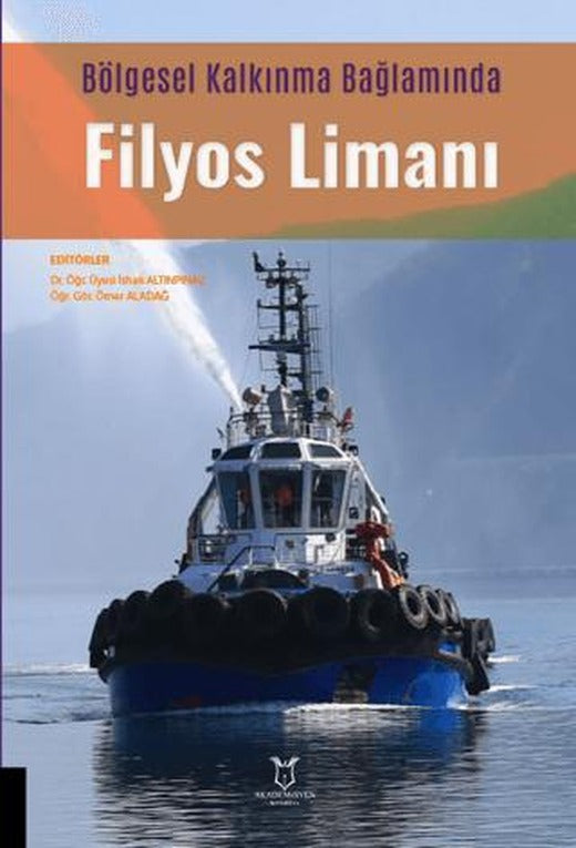 Bölgesel Kalkınma Bağlamında Filyos Limanı | Akademisyen Kitabevi (Ciltsiz)