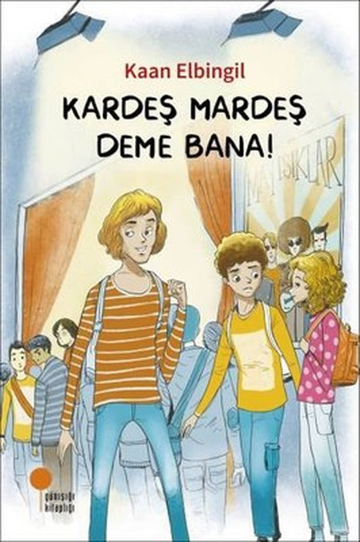 Kardeş Mardeş Deme Bana! | Günışığı Yayınları