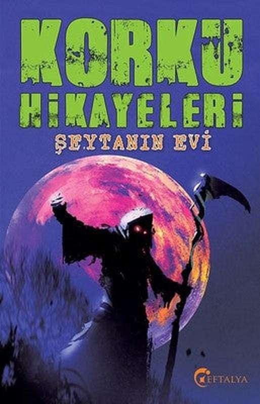 Korku Hikayeleri-Şeytanın Evi | Eftalya Yayınları