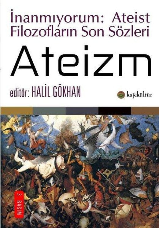 Ateizm - İnanmıyorum: Ateist Filozofların Son Sözleri