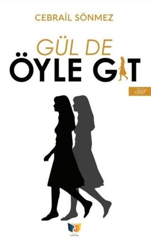 Gül de Öyle Git | Ateş Yayınları (Ciltsiz)